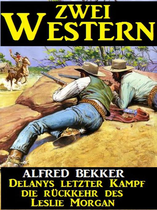 Title details for Zwei Western by Alfred Bekker - Available